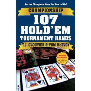  107 Holdem Tournament Hands A Hand by Hand Guide to Winning Hold 
