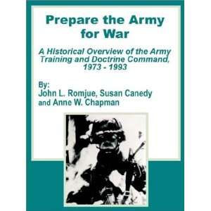 Prepare the Army for War A Historical Overview of the Army Training 