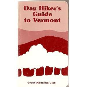 Day hikers guide to Vermont. Second Edition.: Green Mountain Club 