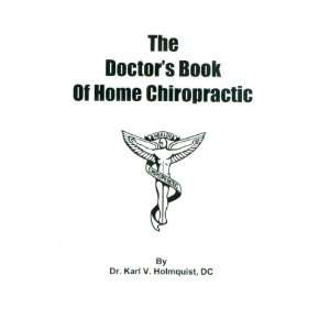  The Doctors Book of Home Chiropractic Karl V. Holmquist 