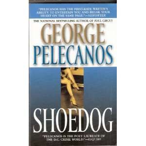  Shoedog Pelecanos George P Books