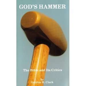    The Bible and Its Critics (9780940931992) Gordon H. Clark Books