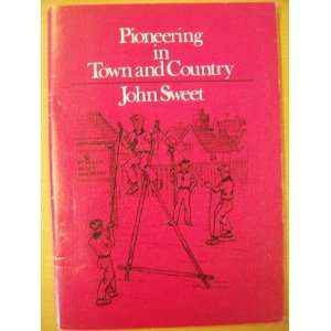  Pioneering in Town and Country (9780851651590) John Sweet 