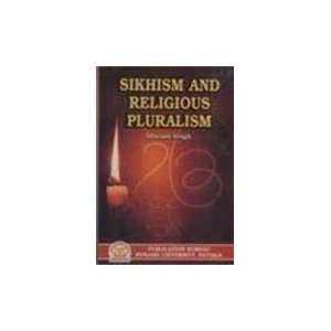  Sikhism And Religious Pluralism (9788130202501) D. Singh 