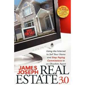  Real Estate 3.0 Using the Internet to Sell Your Home and 