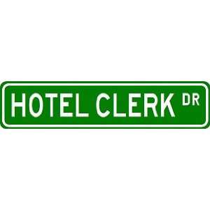 HOTEL CLERK Street Sign ~ Custom Street Sign   Aluminum 