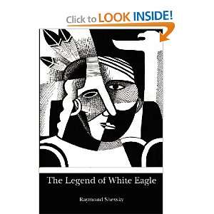  The Legend of White Eagle (9781470117108) Raymond Shevsky 