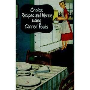  Choice Recipes and Menus Using Canned Foods American Can 
