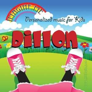   for Dillon   Pronounced ( Dill Lan ) Personalized Kid Music Music