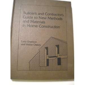 Builders and Contractors Guide to New Methods and Materials in Home 