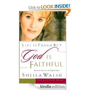 Life is Tough, But God is Faithful: How to See Gods Love in Difficult 