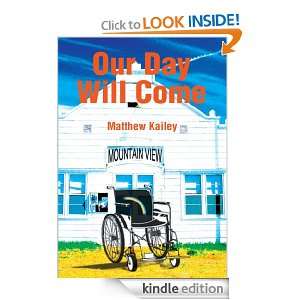 OUR DAY WILL COME Matthew Kailey  Kindle Store