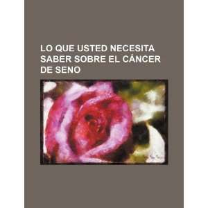   saber sobre el cáncer de seno (9781234132309) U.S. Government Books