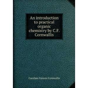  An introduction to practical organic chemistry by C.F 