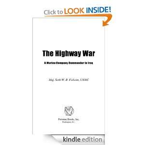 The Highway War A Marine Company Commander in Iraq Seth W. B. Folsom 