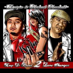  Keep It Movin 2 Love Changes Michael Marshall & Equipto 