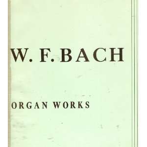   Wilhelm Friedemann Bach Organ Works (Kalmus Organ Series) W.F. Bach