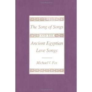   Songs and the Ancient Egyptian Love Songs [Paperback]: Michael V. Fox
