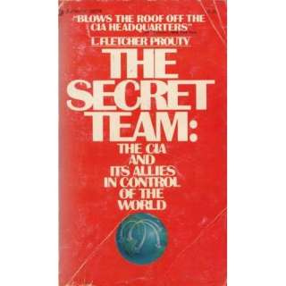  The Secret Team (9780345237767): L. Fletcher Prouty: Books