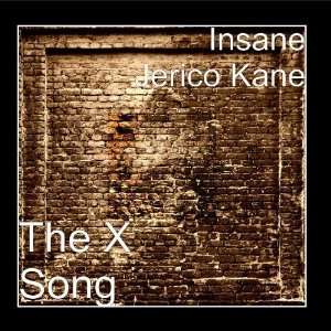  The X Song Insane Jerico Kane Music