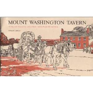  Mount Washington Tavern The story of a famous inn, a 