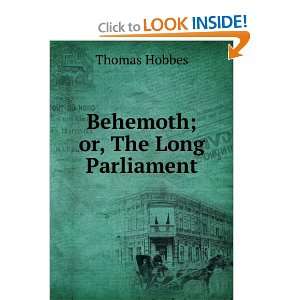  Behemoth; or, The Long Parliament Thomas Hobbes Books
