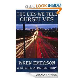 The Lies We Tell Ourselves Wren Emerson  Kindle Store