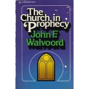  Church in Prophecy (9780310340515) John F. Walvoord 