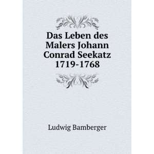   des Malers Johann Conrad Seekatz 1719 1768 Ludwig Bamberger Books
