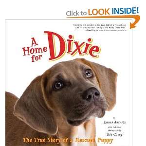  A Home for Dixie The True Story of a Rescued Puppy Emma 