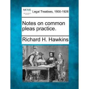   on common pleas practice. (9781240114528) Richard H. Hawkins Books