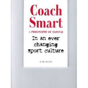  Coach Smart: A Philosophy of Survival In an ever changing 