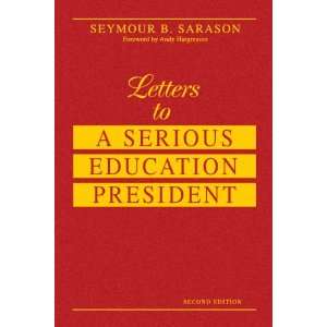  Letters to a Serious Education President (9781412926492 