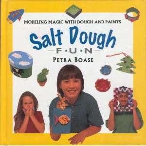  Salt Dough Fun Modeling Magic wih Dough and Paints 