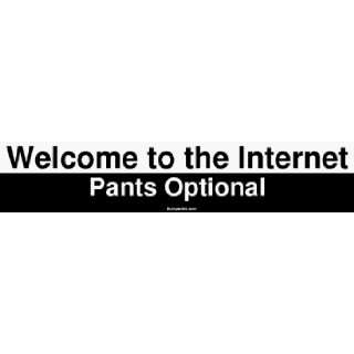  Welcome to the Internet Pants Optional MINIATURE Sticker 