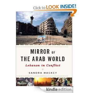 Mirror of the Arab World Lebanon in Conflict Sandra Mackey  