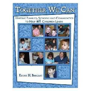  TOGETHER WE CAN UNITING FAMILIES, SCHOOLS AND COMMUNITIES 