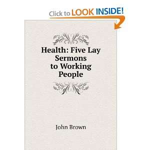    Health Five Lay Sermons to Working People John Brown Books