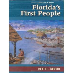  Floridas First People 12,000 Years of Human History 