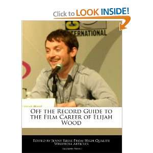 Off the Record Guide to the Film Career of Elijah Wood