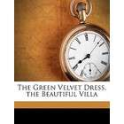 Nabu Press The Green Velvet Dress. the Beautiful Villa by Dress, Green 