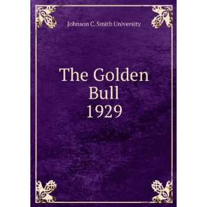  The Golden Bull. 1929 Johnson C. Smith University Books