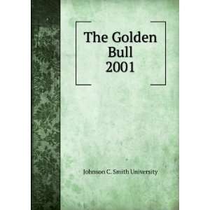  The Golden Bull. 2001 Johnson C. Smith University Books