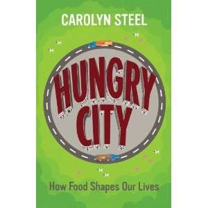   City How Food Shapes Our Lives [Paperback] Carolyn Steel Books