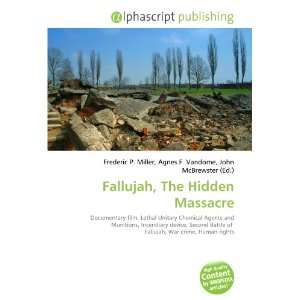  Fallujah, The Hidden Massacre (9786132751850) Books