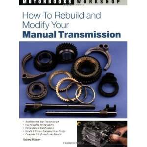  How to Rebuild and Modify Your Manual Transmission 