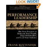 Performance Leadership The Next Practices to Motivate Your People 