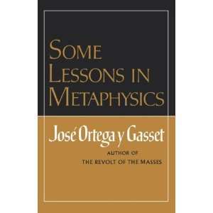   Some Lessons in Metaphysics [Paperback] Jose Ortega y Gasset Books