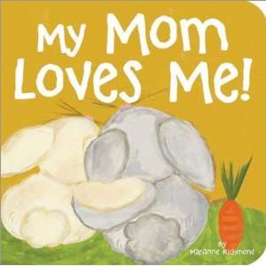  My Mom Loves Me [Board book] Marianne Richmond Books