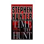 Time to Hunt by Stephen Hunter 1999, Paperback, Reprint  